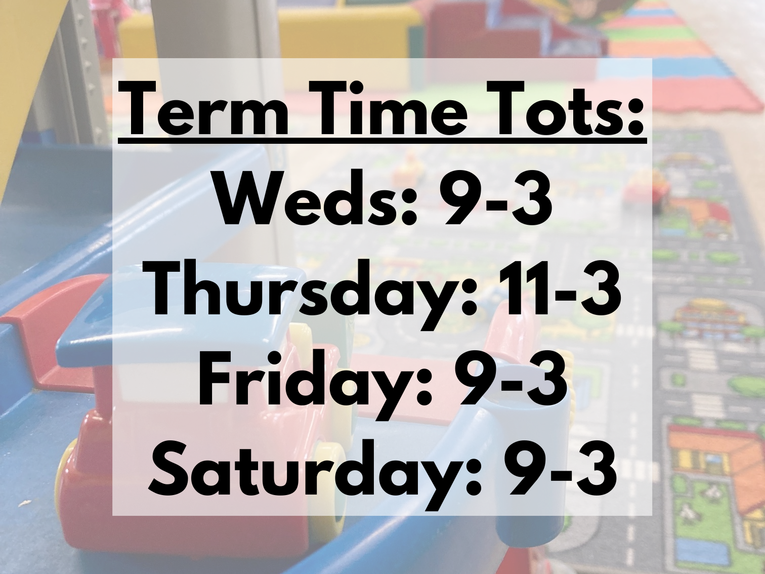 Term Time Tots Weds 9-3 Thursd