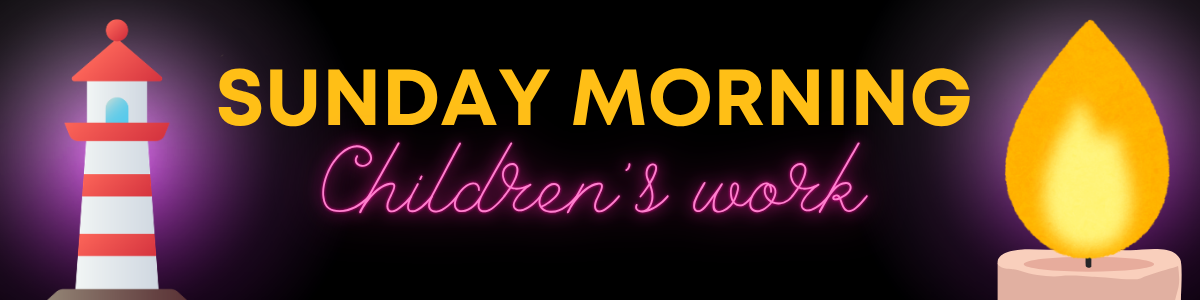 Sunday Morning Children's Work banner